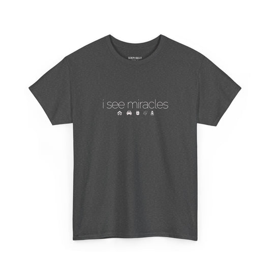 I See Miracles Tee - Comfy and Relaxed