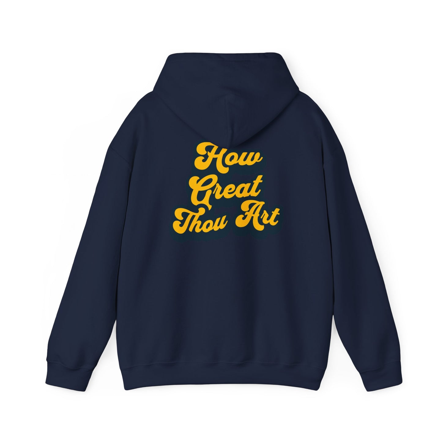 How Great Thou Art Hooded Sweatshirt
