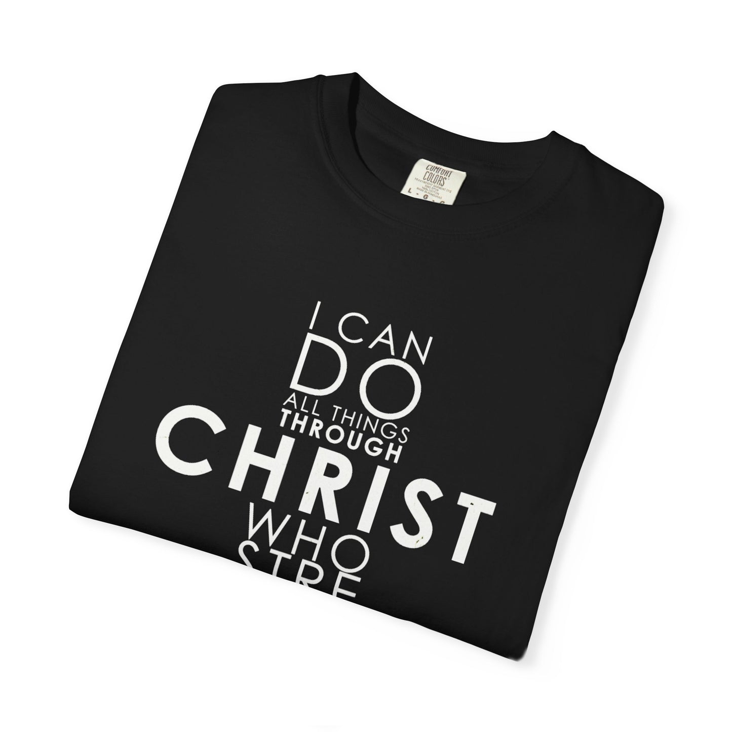 Philippians 4:13 Strength Unisex Garment-Dyed T-Shirt