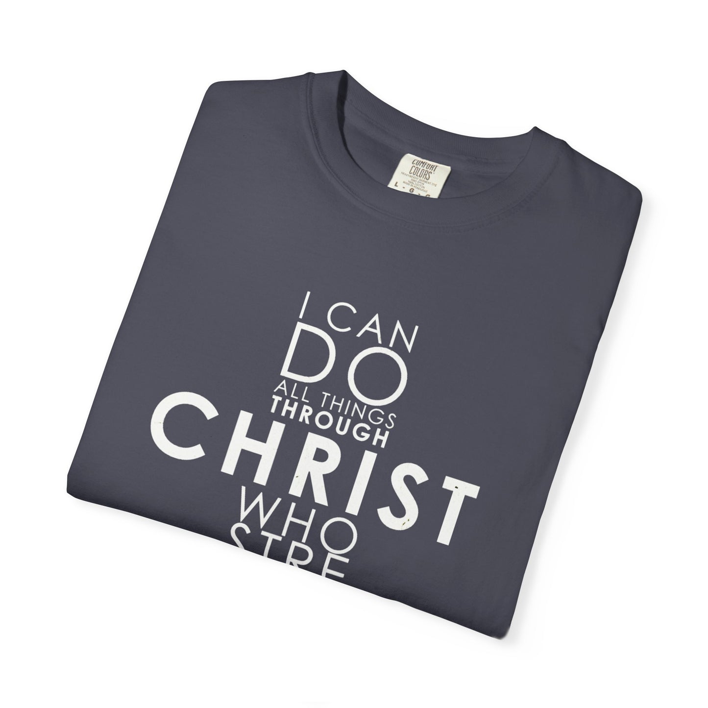 Philippians 4:13 Strength Unisex Garment-Dyed T-Shirt