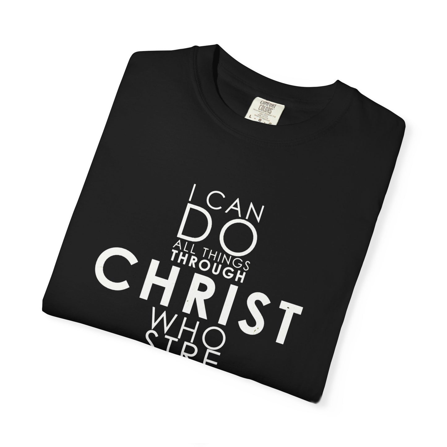 Philippians 4:13 Strength Unisex Garment-Dyed T-Shirt
