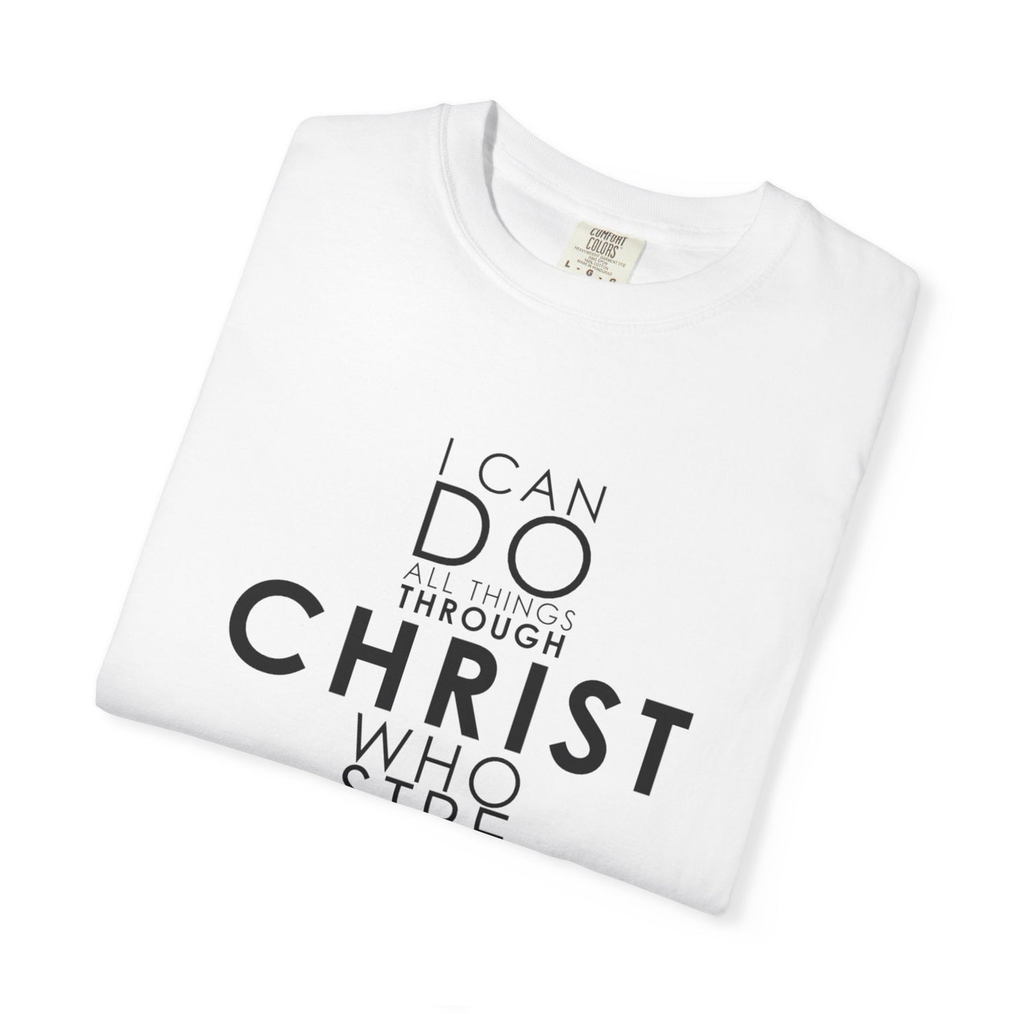 Philippians 4:13 Strength Unisex Garment-Dyed T-Shirt