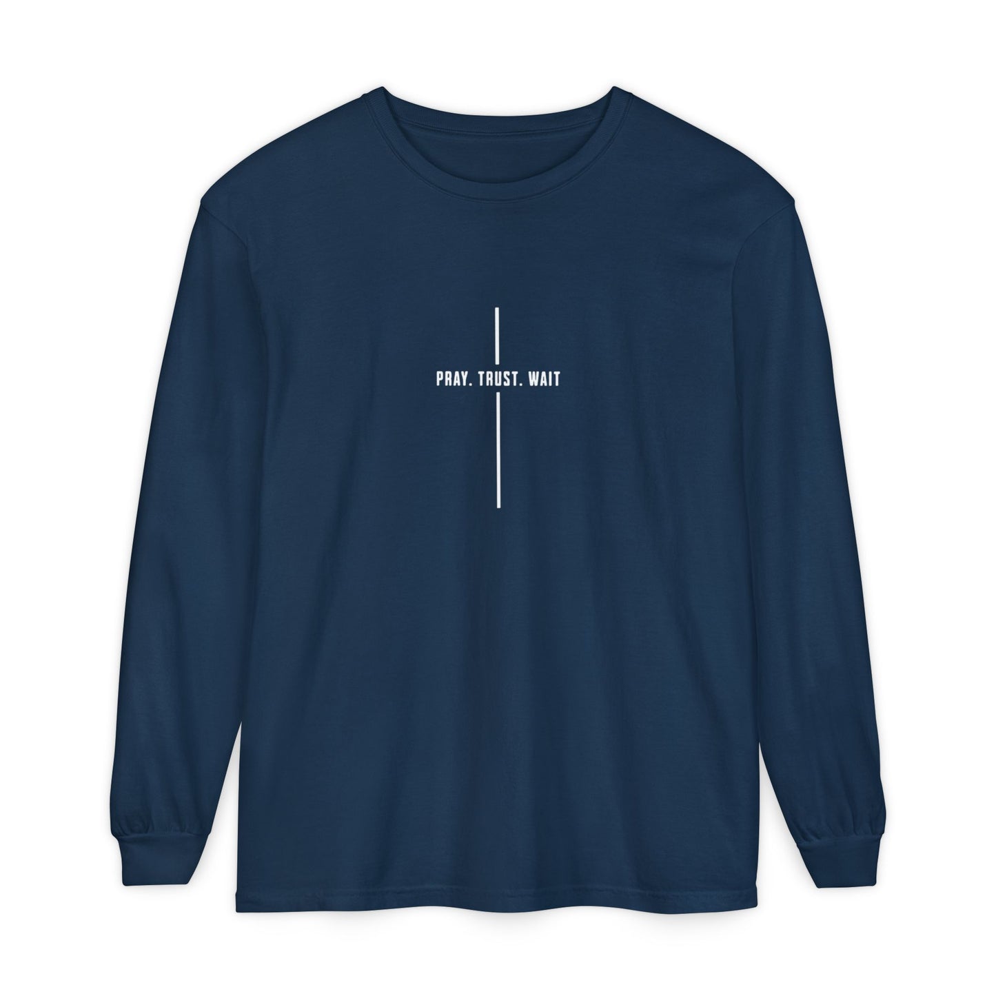 Pray. Trust. Wait. Long Sleeve Tee