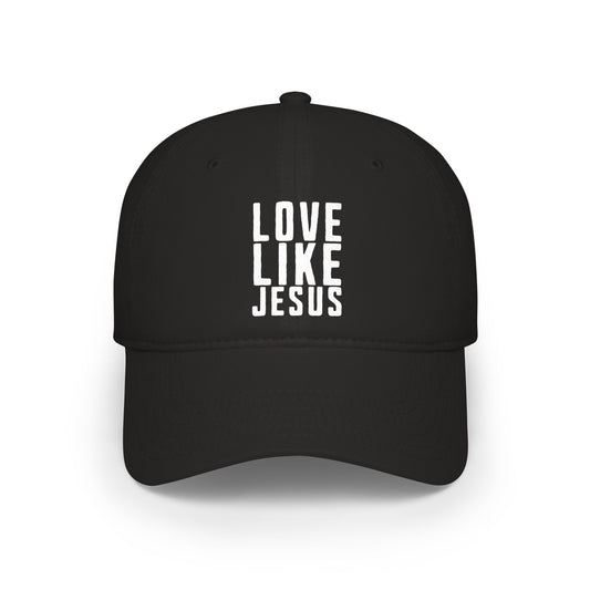 Low Profile Baseball Cap — "Love Like Jesus" Hat