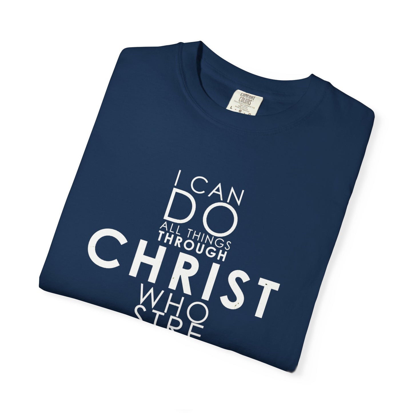 Philippians 4:13 Strength Unisex Garment-Dyed T-Shirt