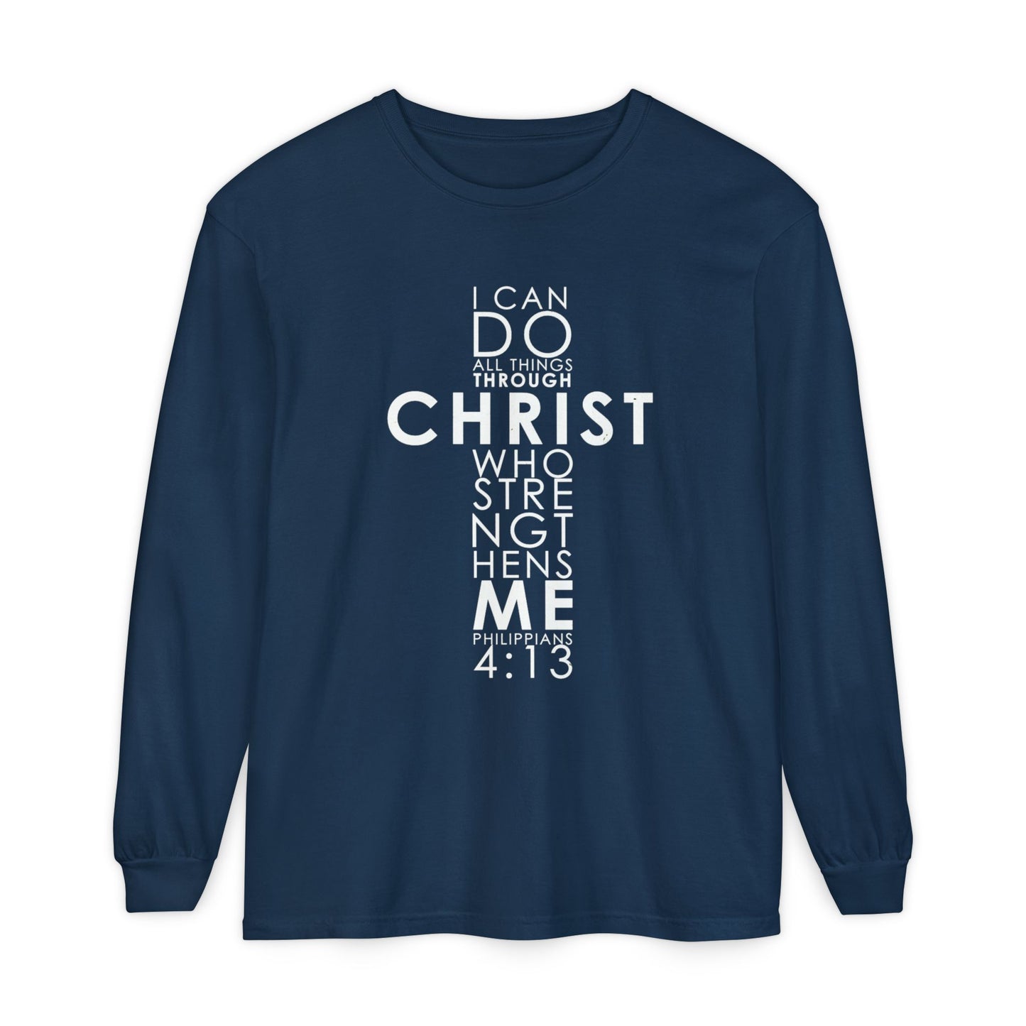 Long Sleeve T-Shirt "I can do all things through Christ who strengthens me" Based on Philippians 4:13