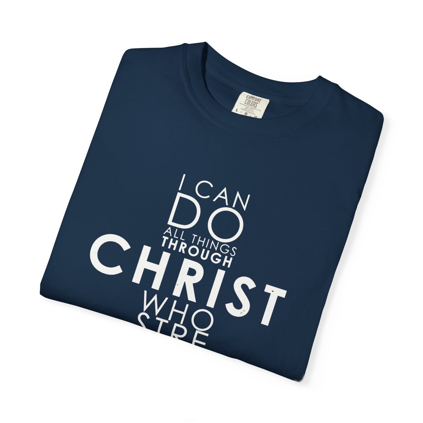 Philippians 4:13 Strength Unisex Garment-Dyed T-Shirt