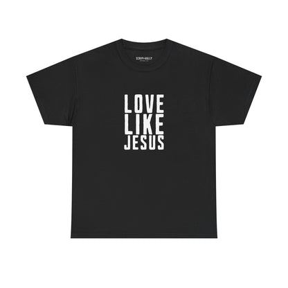 Love Like Jesus T-Shirt — Christian Faith Tee