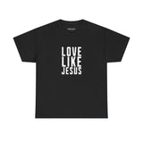 Love Like Jesus T-Shirt — Christian Faith Tee