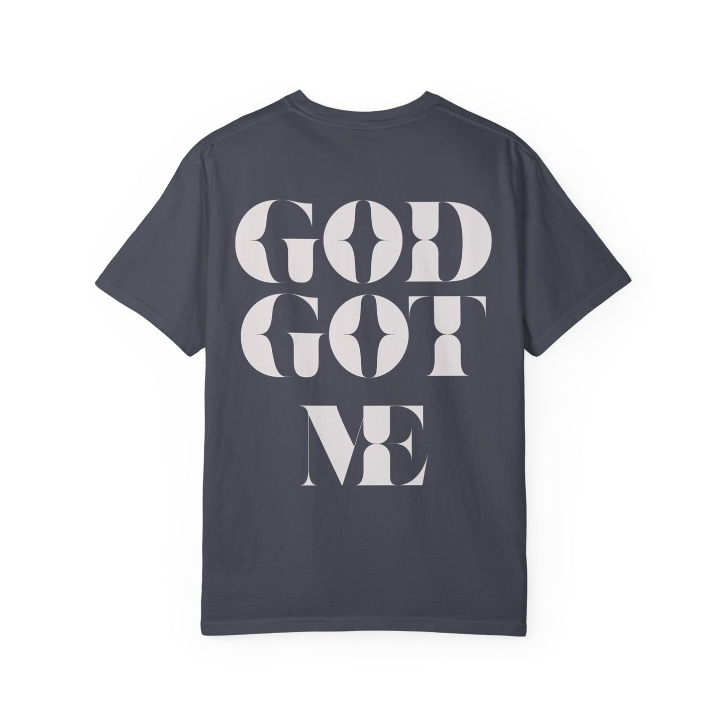 God Got Me Garment-dyed T-Shirt