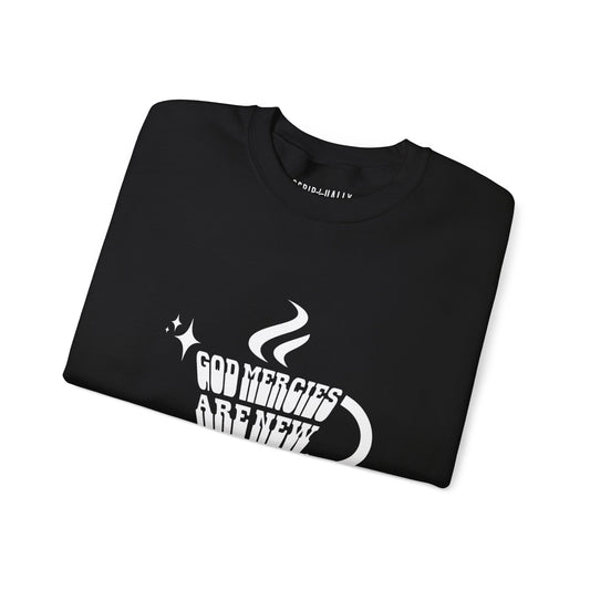 Crewneck Sweatshirt — "God Mercies Are New Daily"