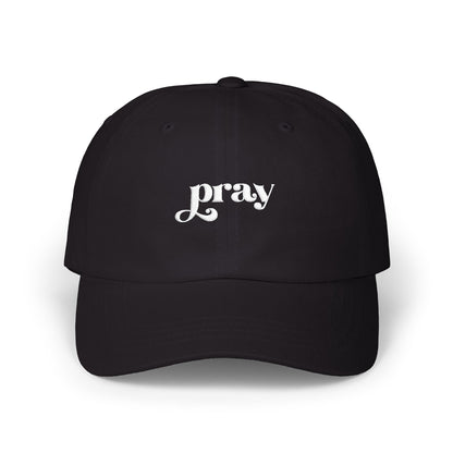 Pray Classic Dad Cap - Casual Black Hat for Faith and Style