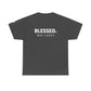 Blessed. Not Lucky! TShirt