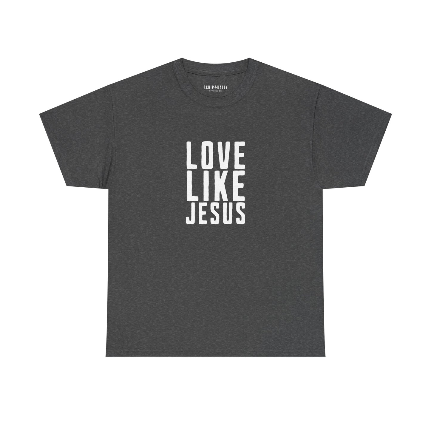 Love Like Jesus T-Shirt — Christian Faith Tee